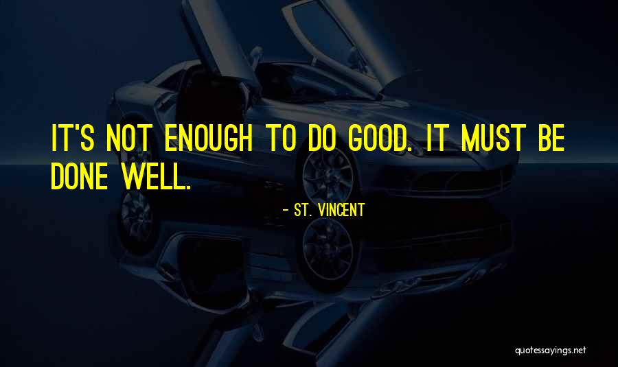 Teak Work Quotes By St. Vincent Teak Work Quotes By St. Vincent
