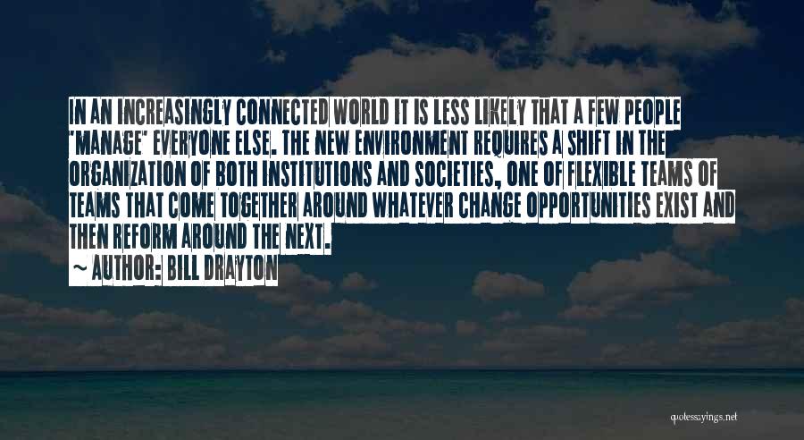 Team And Change Quotes By Bill Drayton