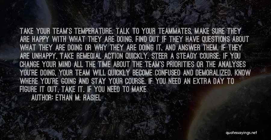 Team And Change Quotes By Ethan M. Rasiel