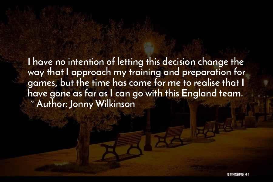 Team And Change Quotes By Jonny Wilkinson