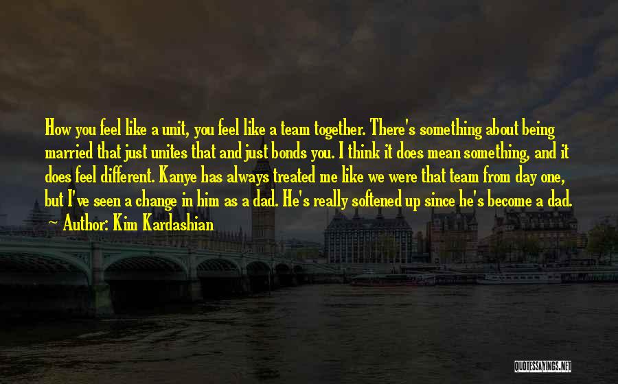 Team And Change Quotes By Kim Kardashian