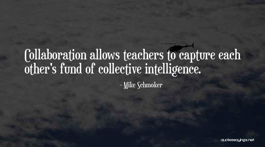 Team And Collaboration Quotes By Mike Schmoker