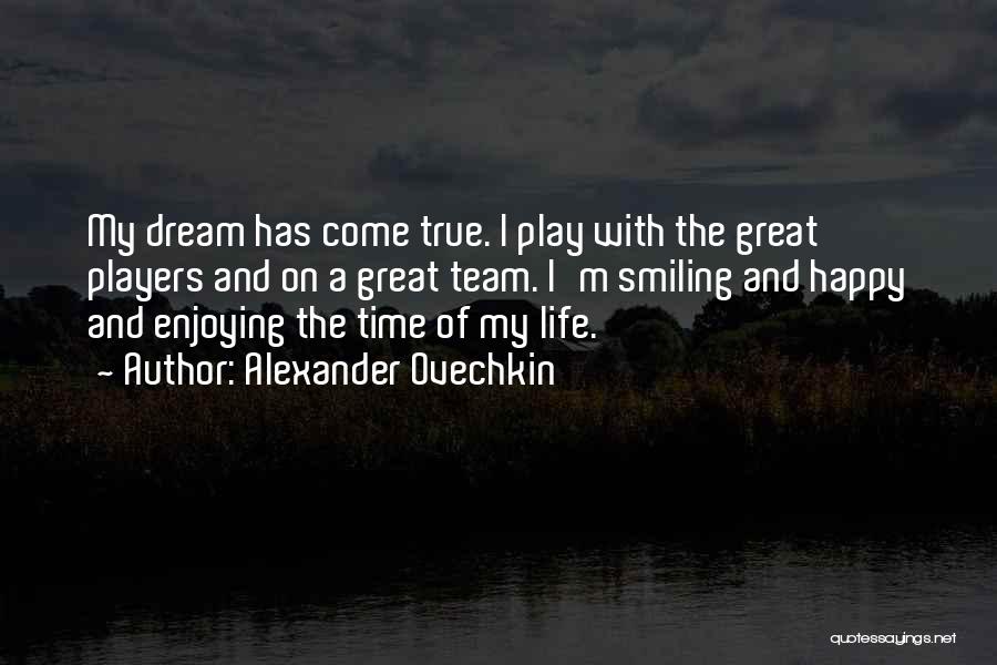Team And Dream Quotes By Alexander Ovechkin