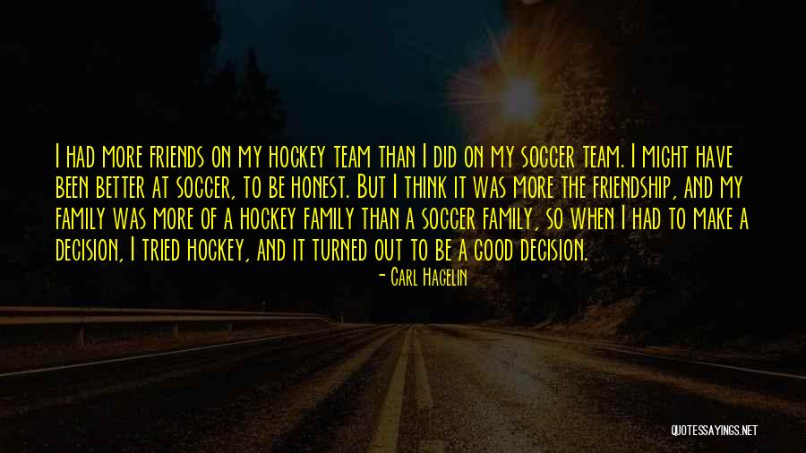 Team And Friends Quotes By Carl Hagelin Team And Friends Quotes By Carl Hagelin