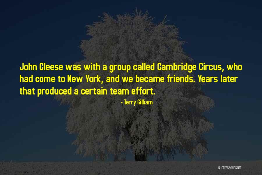 Team And Friends Quotes By Terry Gilliam Team And Friends Quotes By Terry Gilliam