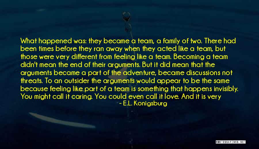 Team And Love Quotes By E.L. Konigsburg