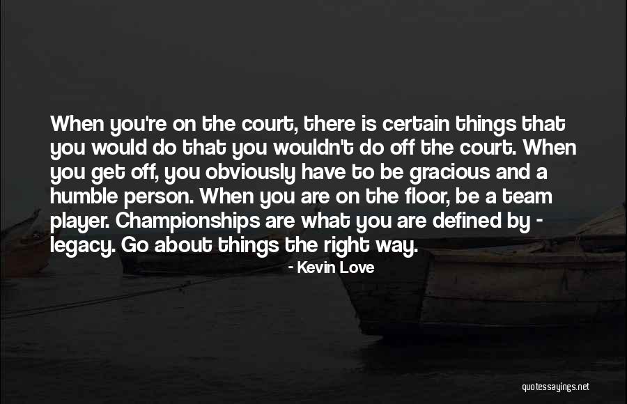 Team And Love Quotes By Kevin Love