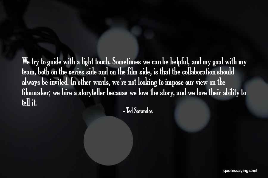 Team And Love Quotes By Ted Sarandos