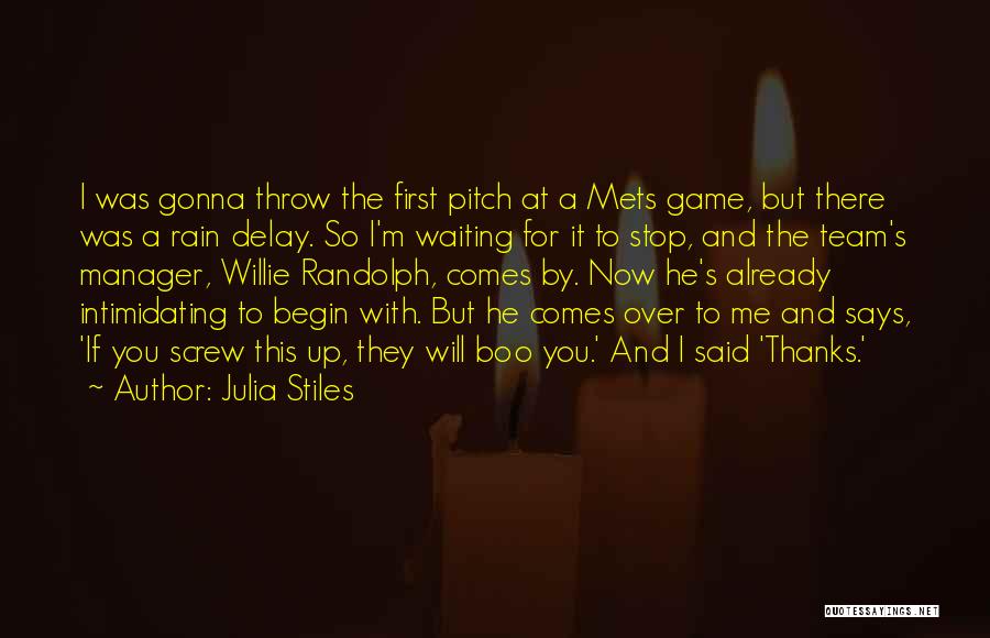 Team And Manager Quotes By Julia Stiles