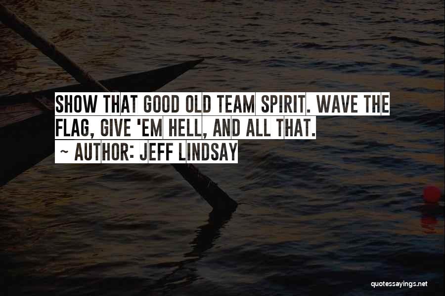 Team And Quotes By Jeff Lindsay