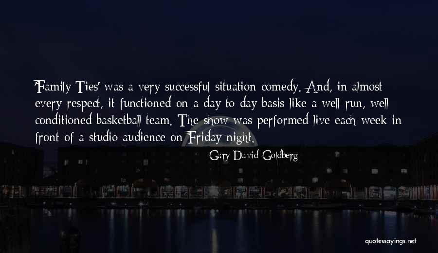 Team And Respect Quotes By Gary David Goldberg Team And Respect Quotes By Gary David Goldberg