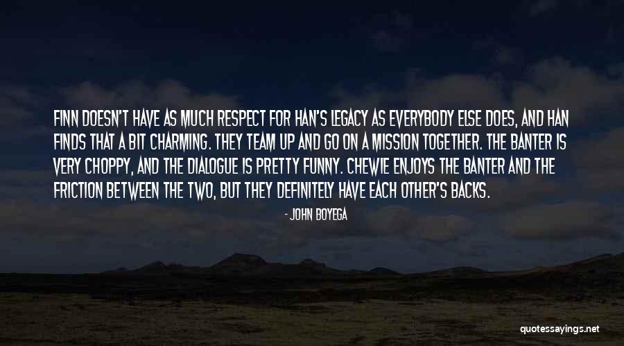 Team And Respect Quotes By John Boyega Team And Respect Quotes By John Boyega