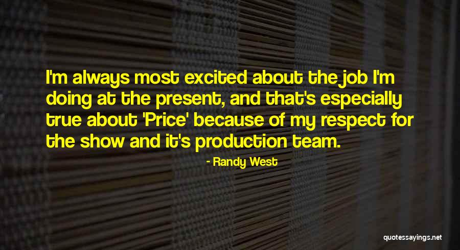 Team And Respect Quotes By Randy West Team And Respect Quotes By Randy West
