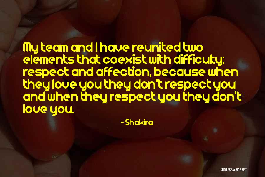 Team And Respect Quotes By Shakira Team And Respect Quotes By Shakira