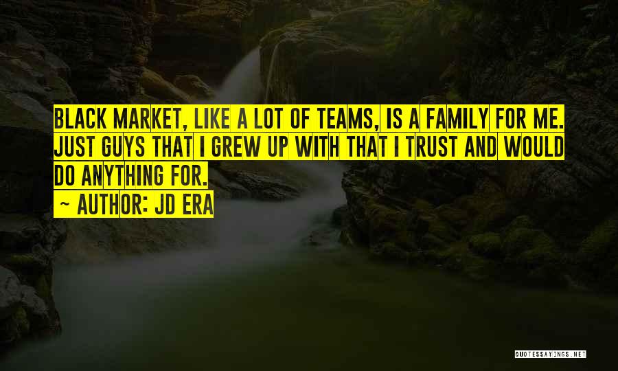 Team And Trust Quotes By JD Era