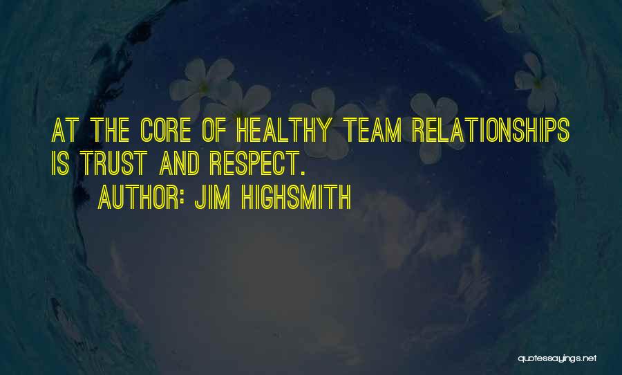 Team And Trust Quotes By Jim Highsmith