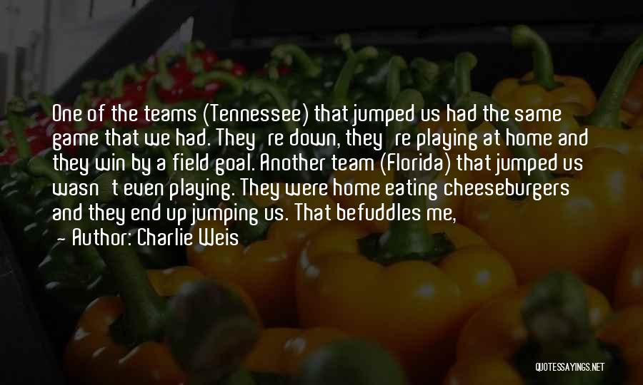 Team And Winning Quotes By Charlie Weis