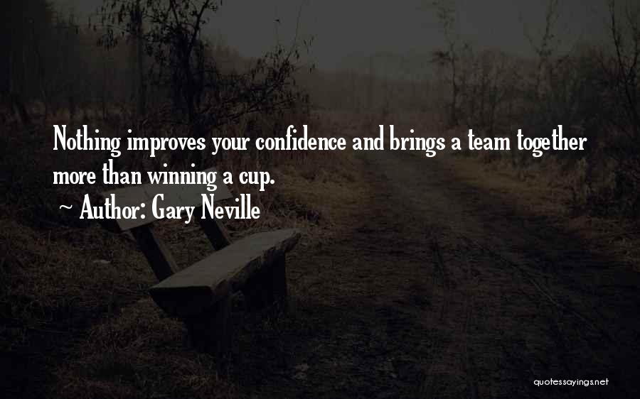 Team And Winning Quotes By Gary Neville