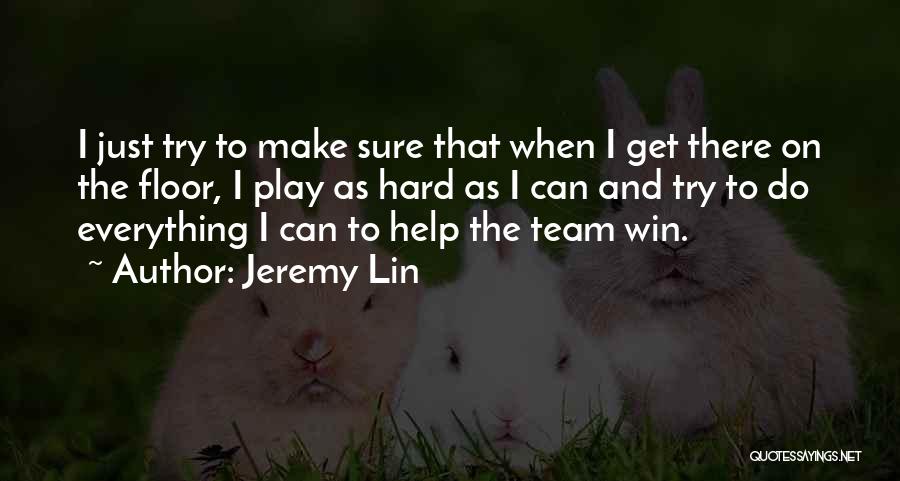 Team And Winning Quotes By Jeremy Lin