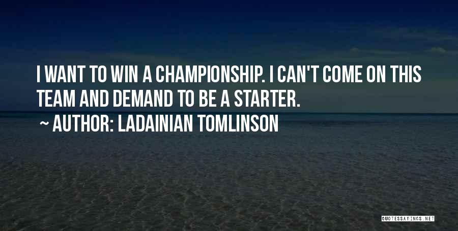 Team And Winning Quotes By LaDainian Tomlinson