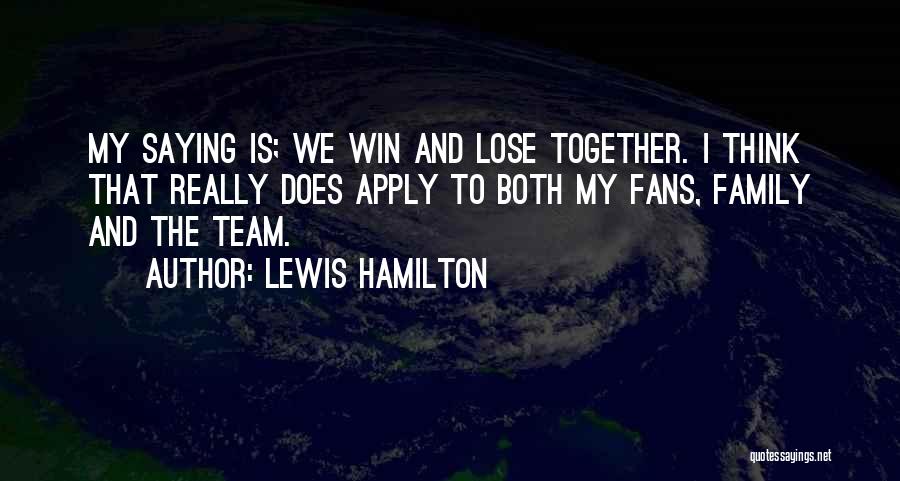Team And Winning Quotes By Lewis Hamilton
