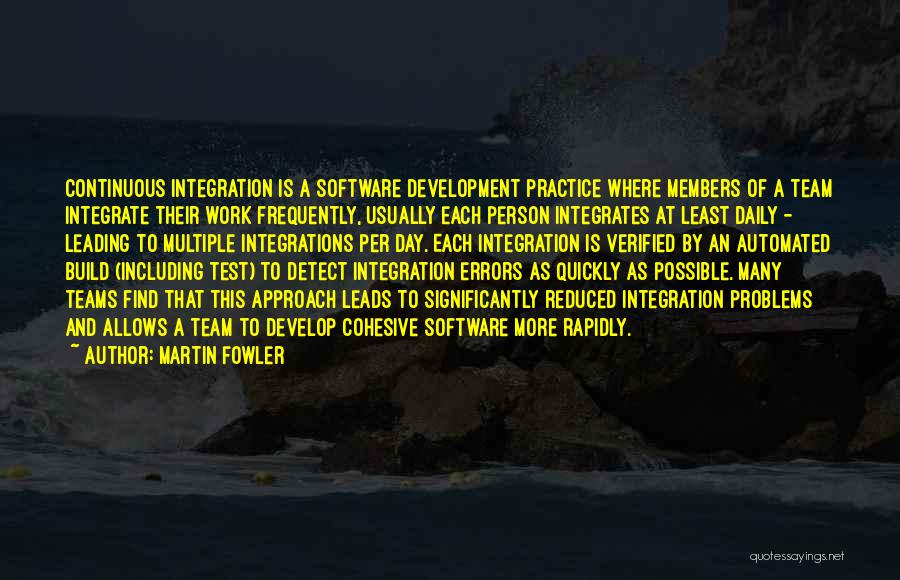 Team Approach Quotes By Martin Fowler