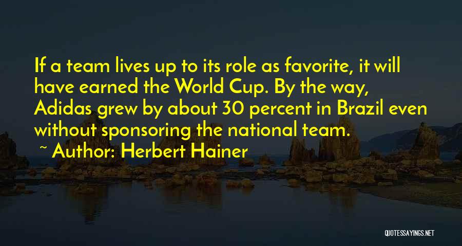 Team Brazil Quotes By Herbert Hainer