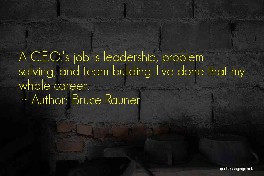 Team Building Leadership Quotes By Bruce Rauner