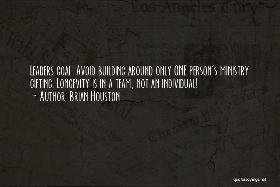 Team Building Quotes By Brian Houston