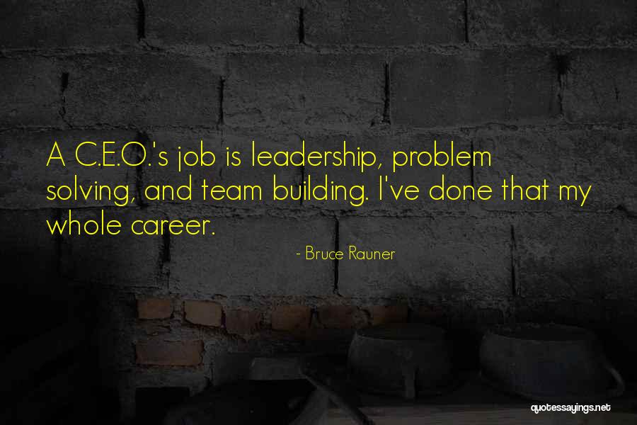 Team Building Quotes By Bruce Rauner