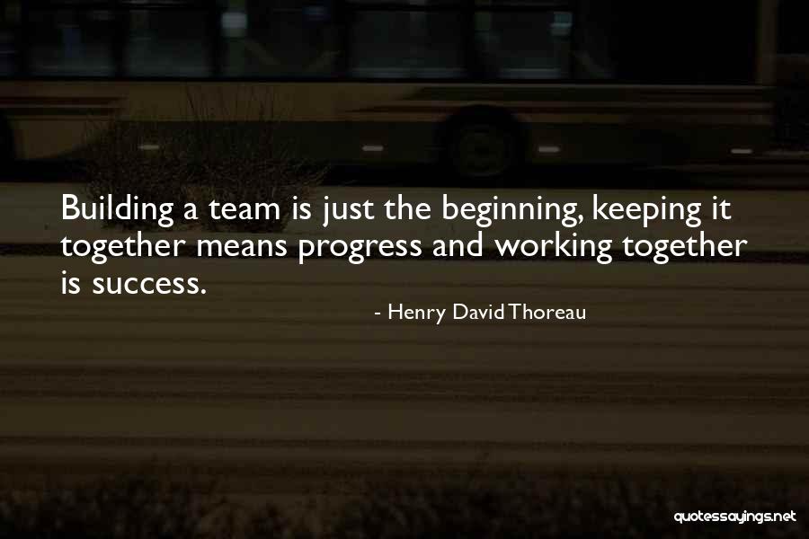 Team Building Quotes By Henry David Thoreau