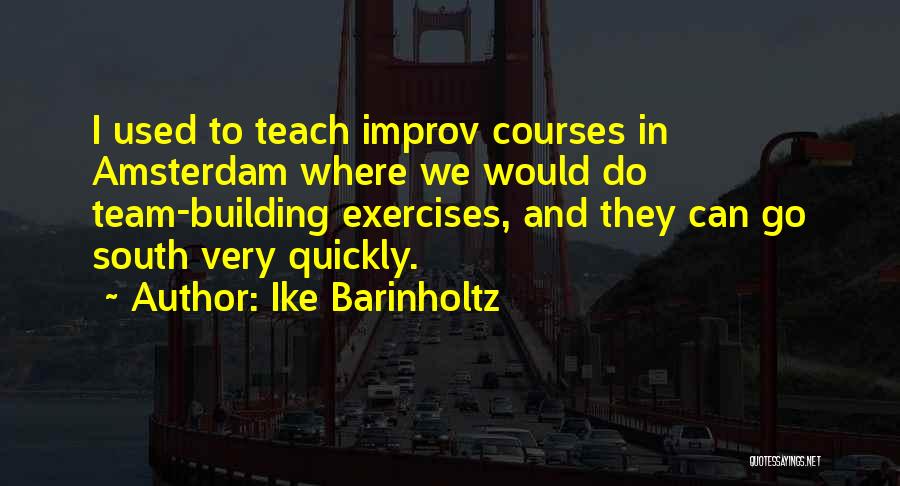 Team Building Quotes By Ike Barinholtz