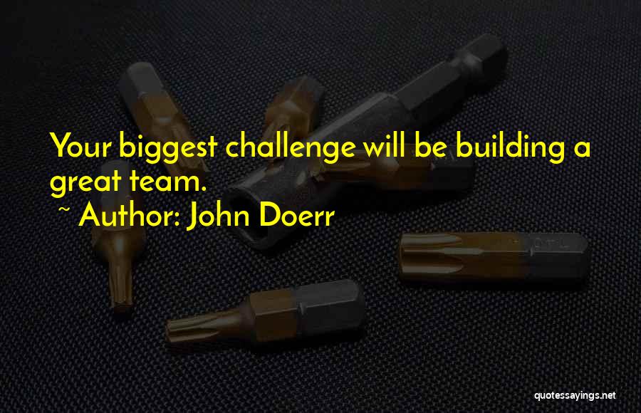 Team Building Quotes By John Doerr