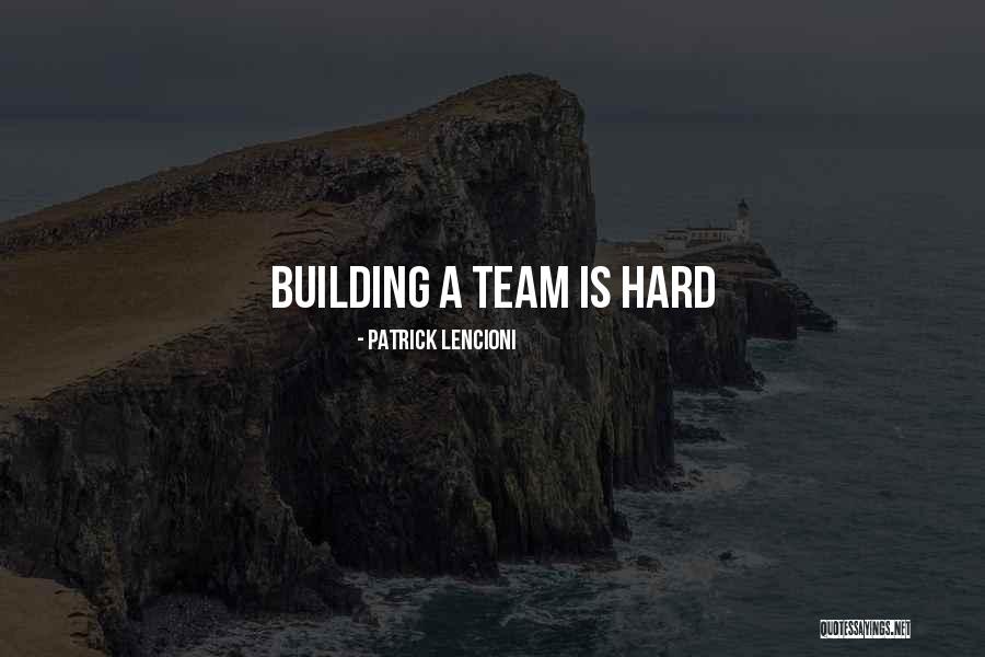 Team Building Quotes By Patrick Lencioni