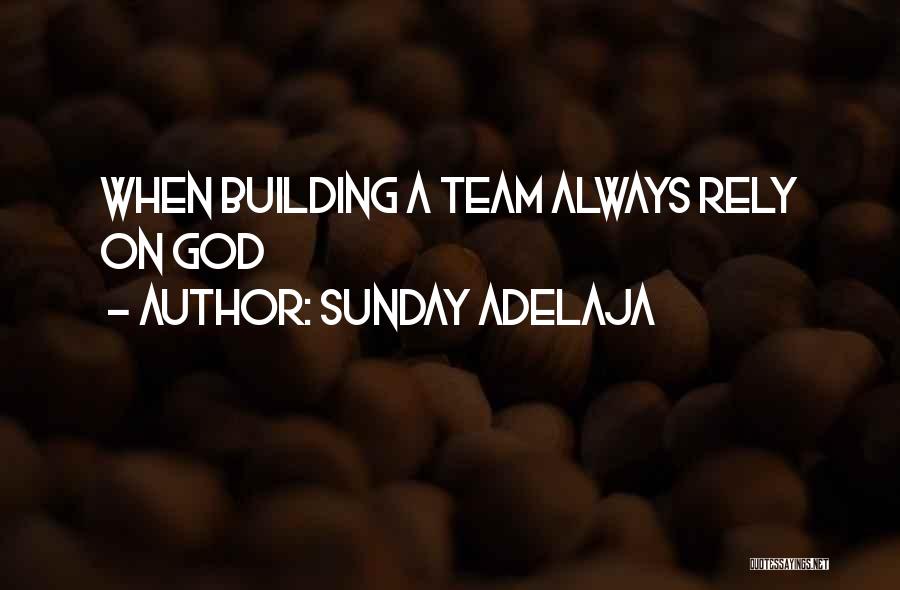 Team Building Quotes By Sunday Adelaja