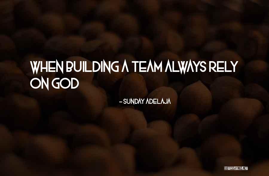 Team Building Quotes By Sunday Adelaja