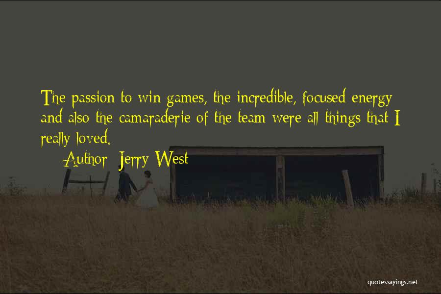 Team Camaraderie Quotes By Jerry West