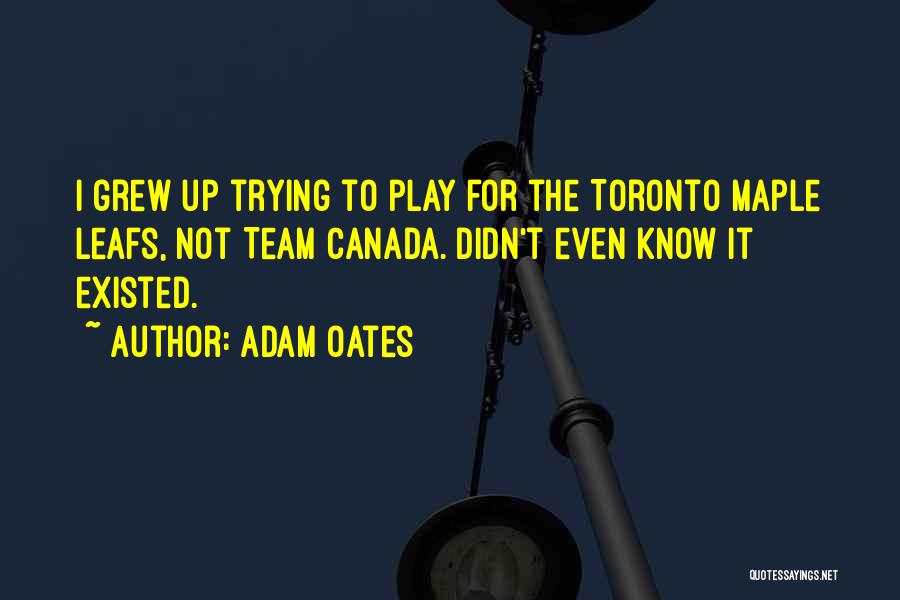 Team Canada Hockey Quotes By Adam Oates