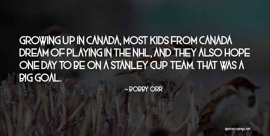 Team Canada Quotes By Bobby Orr