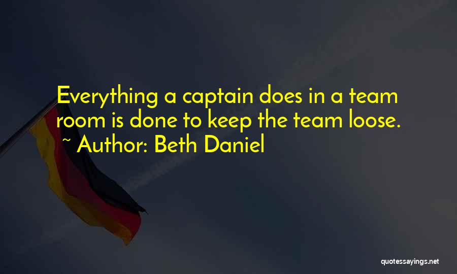 Team Captains Quotes By Beth Daniel