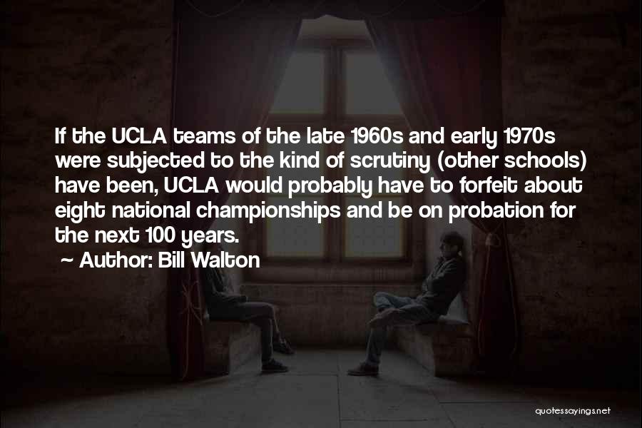 Team Championships Quotes By Bill Walton