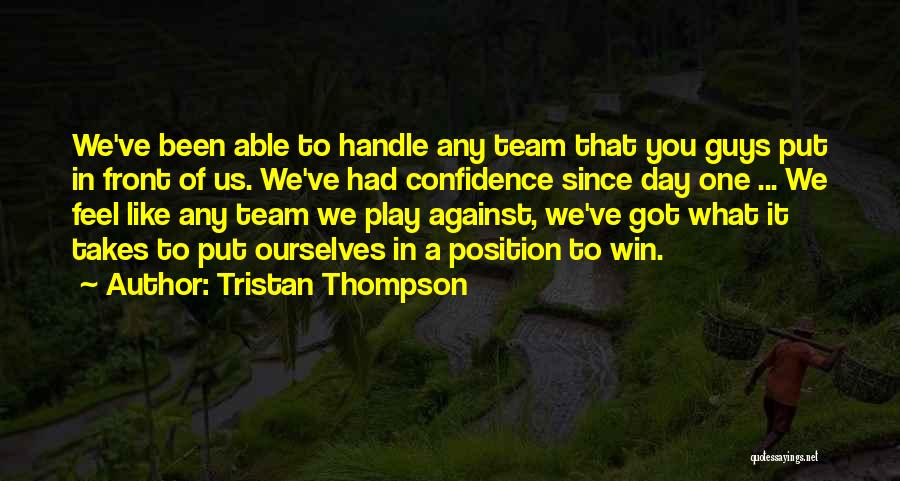 Team Championships Quotes By Tristan Thompson