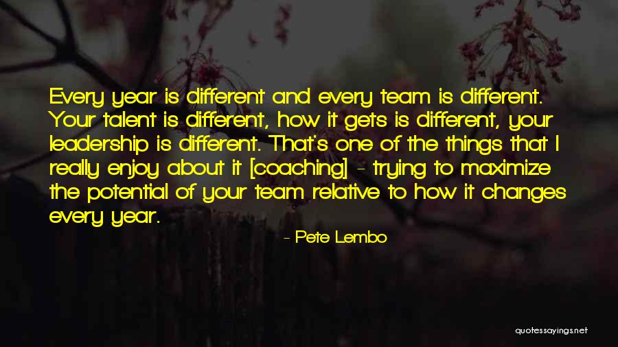 Team Coaching Quotes By Pete Lembo Team Coaching Quotes By Pete Lembo