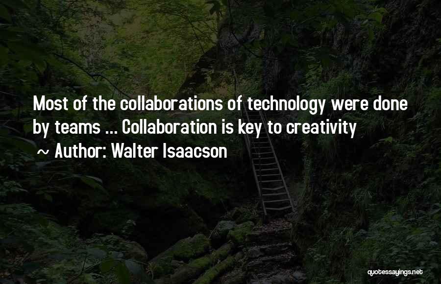 Team Collaboration Quotes By Walter Isaacson