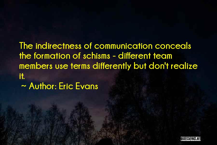 Team Communication Quotes By Eric Evans