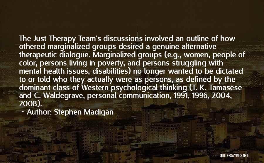 Team Communication Quotes By Stephen Madigan