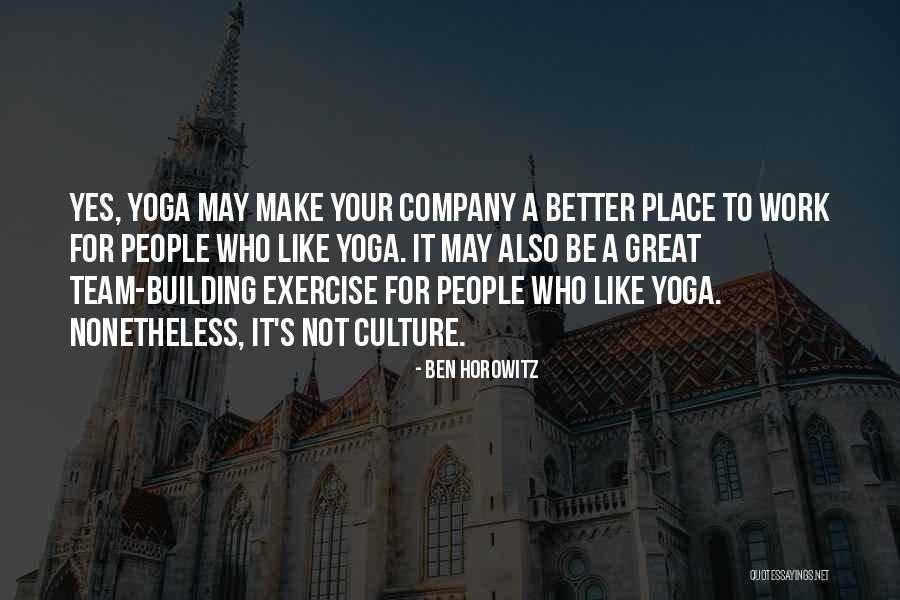 Team Culture Quotes By Ben Horowitz Team Culture Quotes By Ben Horowitz