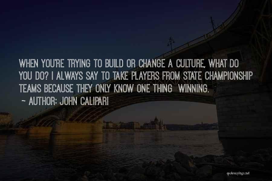 Team Culture Quotes By John Calipari