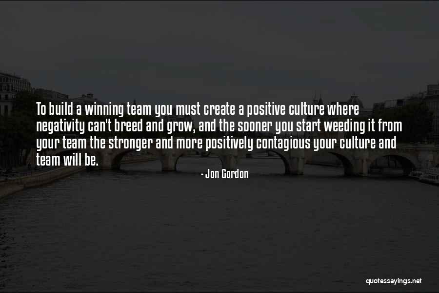 Team Culture Quotes By Jon Gordon Team Culture Quotes By Jon Gordon