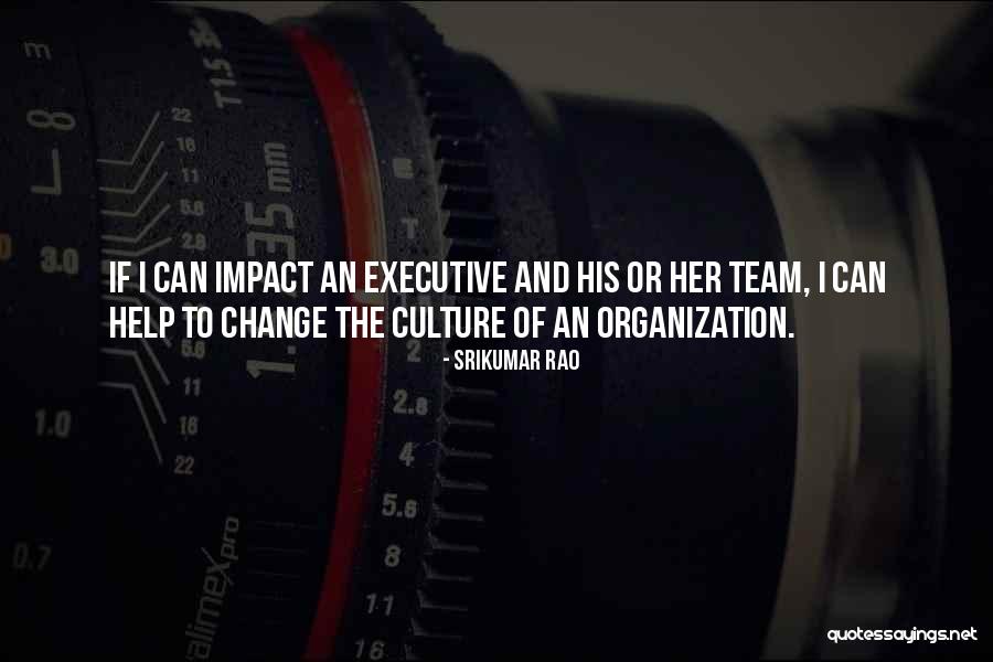 Team Culture Quotes By Srikumar Rao Team Culture Quotes By Srikumar Rao